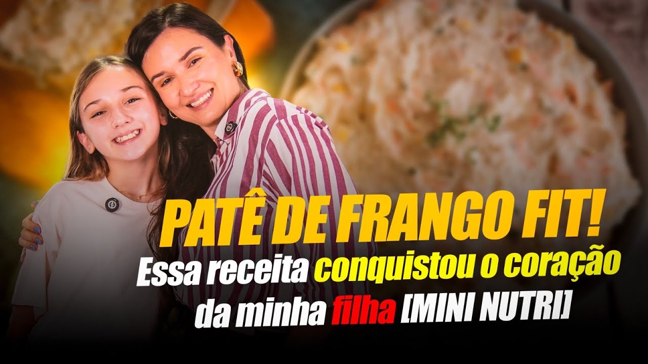 Patê de Frango Fit! Essa receita conquistou o coração da minha filha [MINI NUTRI]