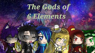 The Gods of 6 Elements | Gacha Life Mini Movie
