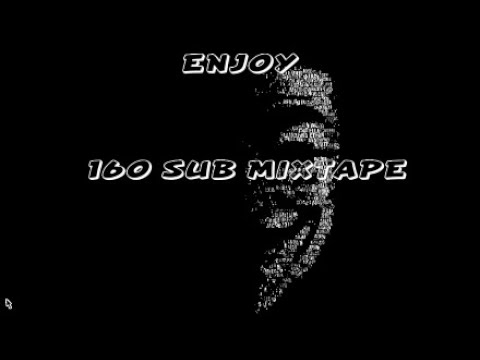 160 Sub mixtape