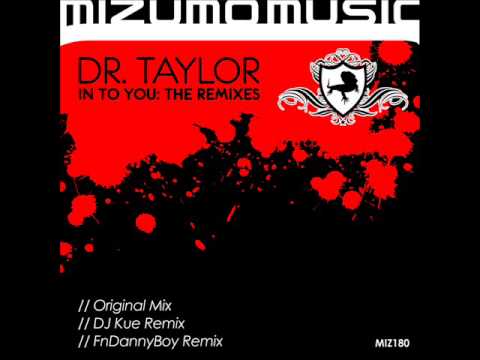 Dr. Taylor "In To You" (FnDannyBoy Remix) [MIZUMO MUSIC - MIZ180]