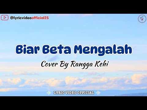 Biar Beta Mengalah - Cover By Rangga Kehi || Lirik Lagu