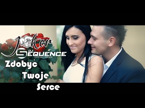 Joker & Sequence -  Zdobyć Twoje Serce (Official Video)