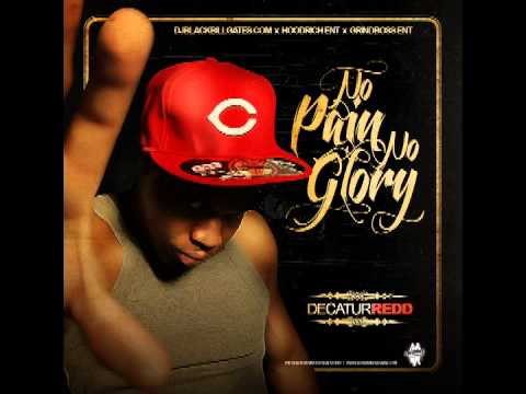 GOTTA SEE DIS         Decatur Redd      no pain no glory  g.b.e./r.m.r.