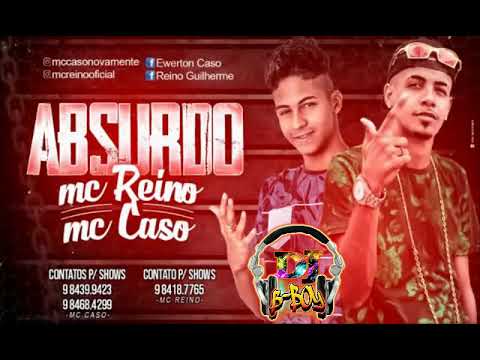 MC CASO E MC REINO   ABSURDO   MÚSICA NOVA 2019