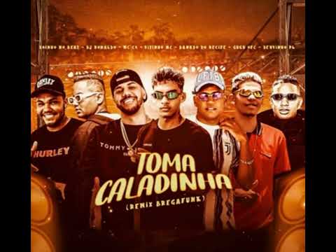 DANADO DO RECIFE, GUGU OFC , DEYVINHO PL, VITINHO MC  - TOMA CALADINHA