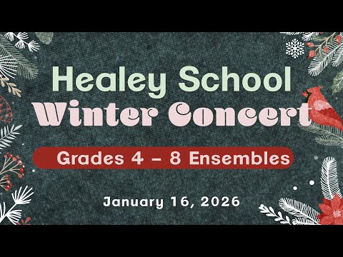 Healey School Grades 4-8 Ensembles Winter Concert  1-16-26