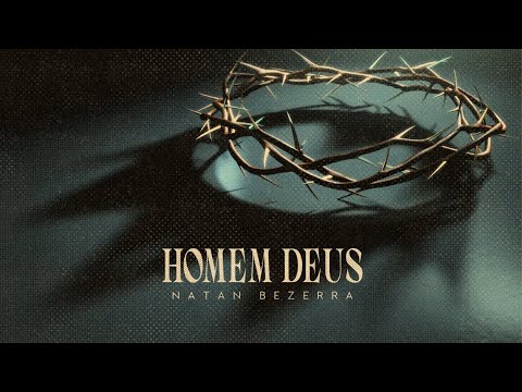 Homem Deus - Natan Bezerra