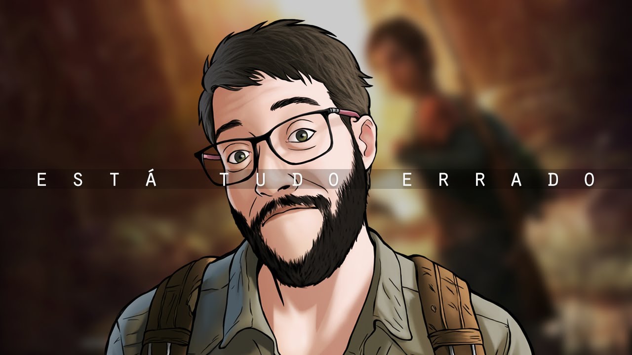 ESTÁ TUDO ERRADO COM: The Last of Us - ft. Miriam Ficher, Luiza Caspary e Carol Valença