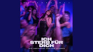 Ich sterb für dich (10th Anniversary Schlager Extended)