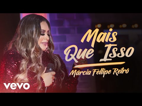 Mais Que Isso - Márcia Fellipe