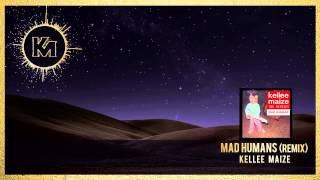 Kellee Maize - "Mad Humans (J. Glaze Remix)"