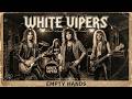 The WHITE VIPERS Empty Hands Hard Rock Heavy Metal