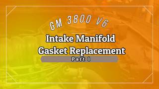 How to replace GM 3800 V6 intake manifold gaskets -Part 1