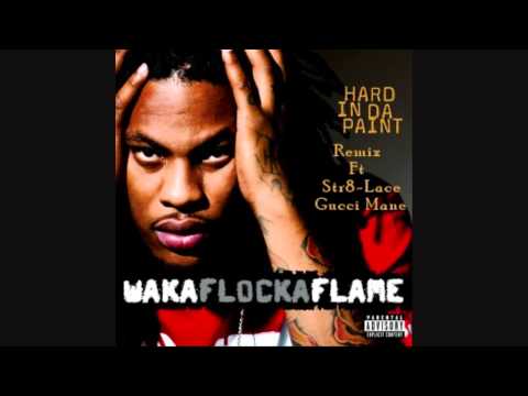 Waka Flocka Flame -  Hard in da paint ft Str8-Lace , Gucci Mane