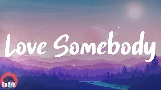 Maroon 5 - Love Somebody (Lyrics)