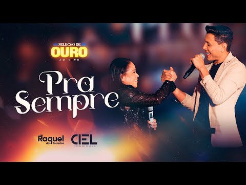 Ciel Rodrigues, Raquel Dos Teclados - Pra Sempre (DVD Seleção de Ouro)