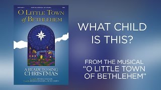What Child is This? (Lyric Video) | O Little Town of Bethlehem [Ready To Sing]