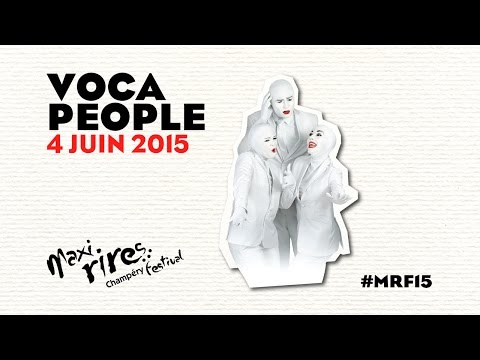 Voca People - Maxi-Rires festival 2015