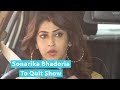 Sonarika Bhadoria To Quit Ishq Mein Marjawab Show