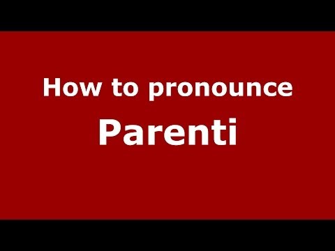 How to pronounce Parenti