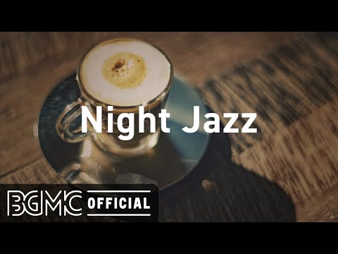 NIGHT JAZZ: Peaceful Evening Jazz - Relaxing Instrumental Music for Dinner Night, Lounge, Rest