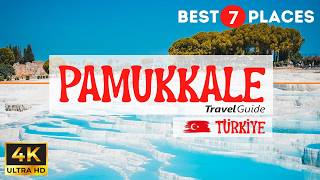 PAMUKKALE Travel Guide | 7 Best Places to Visit in Pamukkale Türkiye