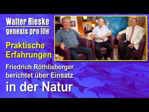 Friedrich Röthlisberger berichtet über Einsatz in der Natur | Walter Rieske - genesis pro life