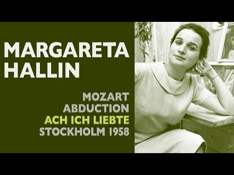 Margareta Hallin - Mozart: ABDUCTION FROM THE SERAGLIO, Ach ich liebte, Stockholm 1958