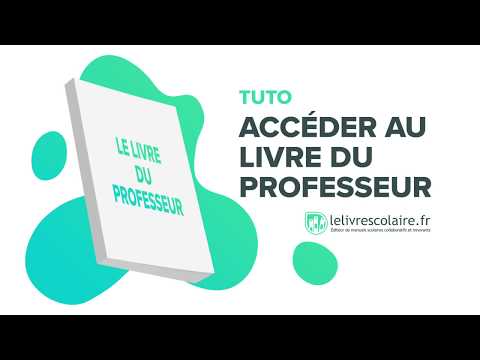 Accéder au Livre du professeur - Tuto Lelivrescolaire.fr