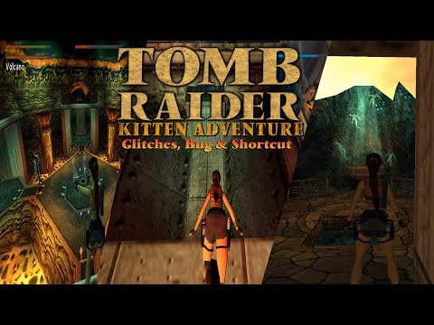 Tomb Raider (Level Editor): Kitten Adventure-Glitch, Bug & Shortcut