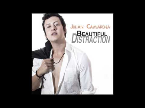 Julian Camarena - Beautiful Distraction (Audio)