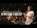 An Invitation to Mastery - Pastor Sarah Jakes Roberts