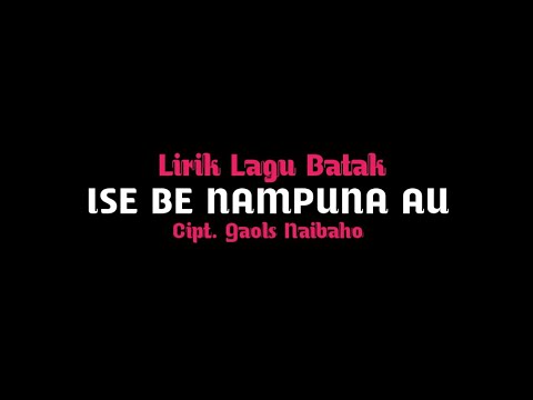 Lirik Lagu Ise Be Nampuna Au - Putri Siagian