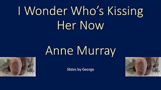 Anne Murray   I Wonder Who&#39;s Kissing Him Now  KARAOKE