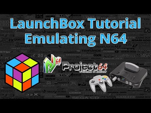 Nintendo 64 Project 64 2.x.x - LaunchBox Tutorials