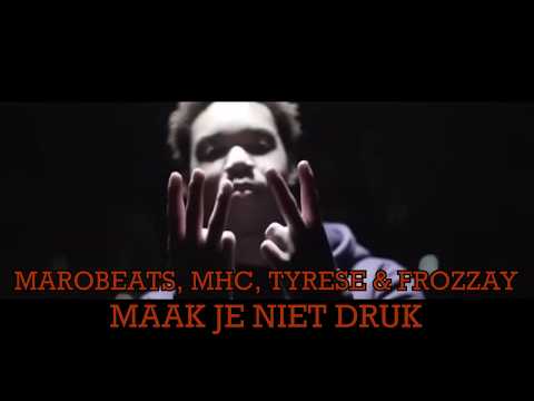 MaroBeats, MHC, Tyrese & Frozzay - Maak je niet druk