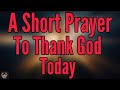 LORD Thank YOU For EVERYTHING You Have DONE For Me