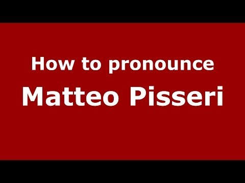 How to pronounce Matteo Pisseri (Italian/Italy)  - PronounceNames.com