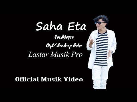 lagu sunda |SAHA ETA (official musik video)| voc.ADRYAN |ciwidey