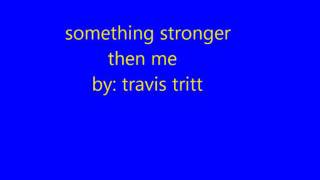 something stronger then me travis tritt