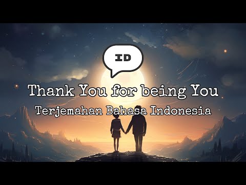 🇮🇩 Thank You for being You (Lirik Terjemahan Bahasa Indonesia)