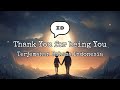 Thank You For Being You Lirik Terjemahan Bahasa Indonesia