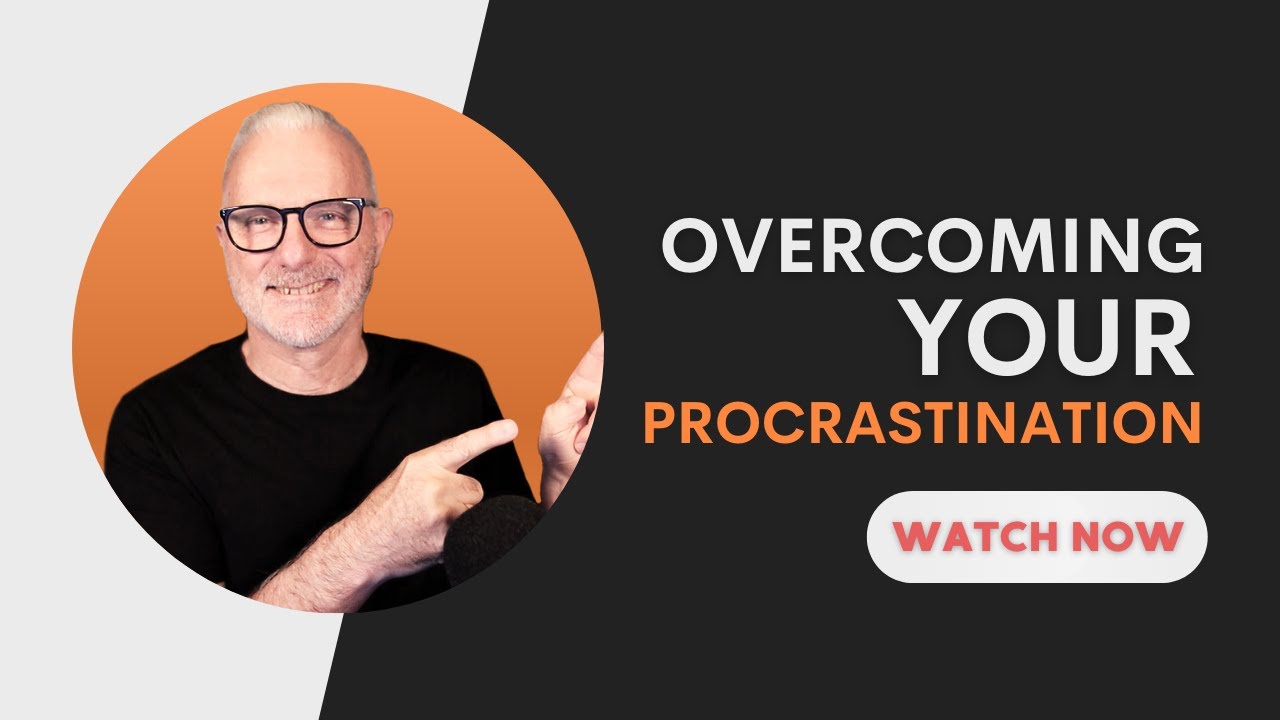 Overcoming Your Procrastination