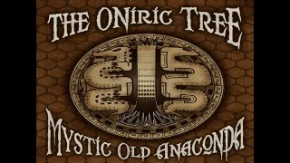 THE ONIRIC TREE   Mystic Old Anaconda FULL ALBUM