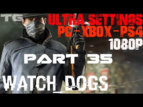 Watch Dogs Gameplay Walkthrough Part 35 Ultra 1080P PC/Xbox/PS4