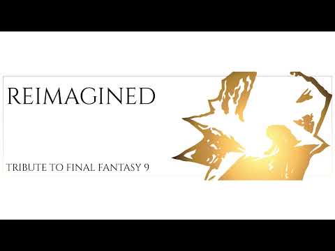Final Fantasy 9 - Reimagined - Tribute Album