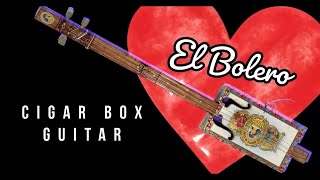 El Bolero Cigar Box Guitar: A Heartfelt Build for a Friend [Improved Audio]