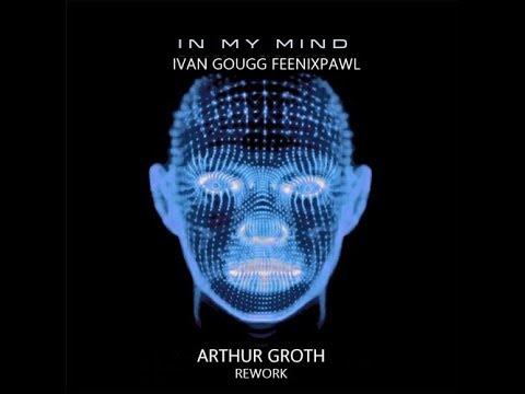 Ivan Gough & Feenixpawl - In My Mind (Arthur Groth ReWork)