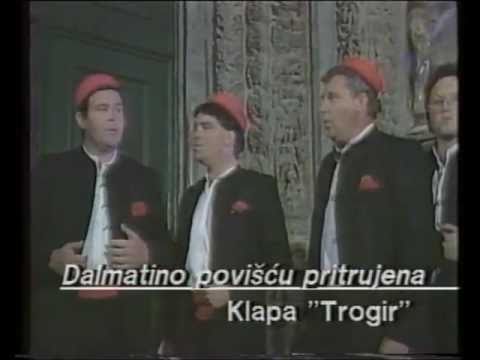 Dalmatino povišću pritrujena - Klapa Trogir