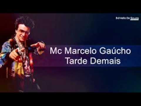 MC Marcelo Gaúcho  - Tarde Demais (Funk Melody)